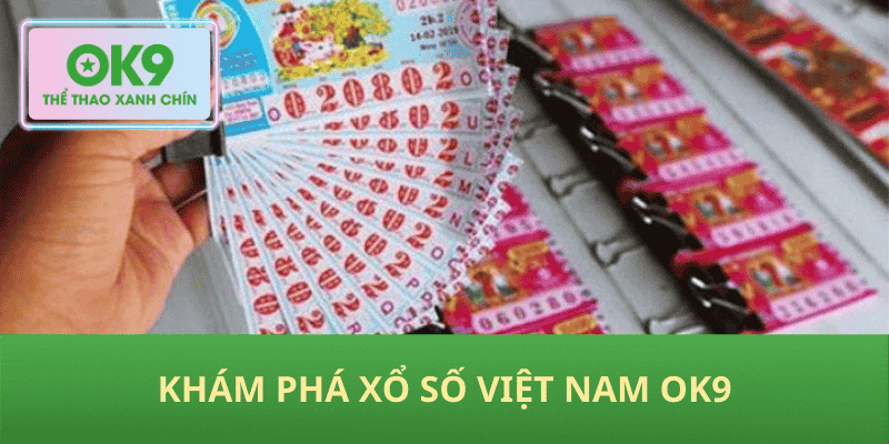 Khám Phá Xổ Số Việt Nam OK9