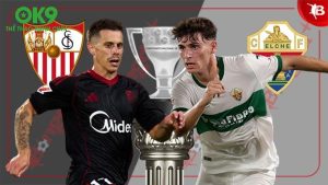 Trận Seville & Elche: Cảm Xúc Nóng Bỏng 13/9
