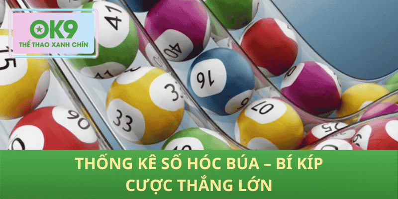 Thống Kê Số Hóc Búa – Bí Kíp Cược Thắng Lớn