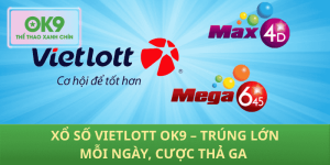 Xổ Số Vietlott OK9 – Cược Thả Ga, Trúng Lớn Ngay Hôm Nay
